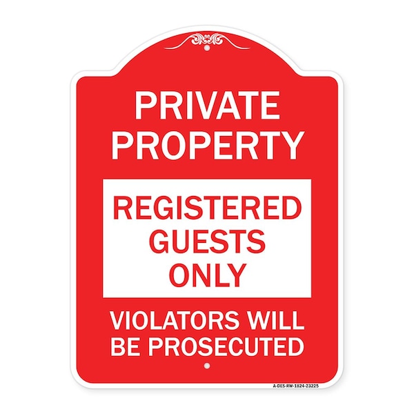 Registered Guests Violators Will Prosecuted, Red & White Aluminum Sign, 18" H, RW-1824-23225